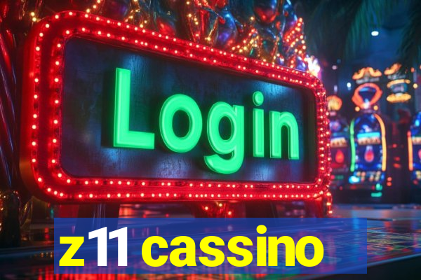 z11 cassino